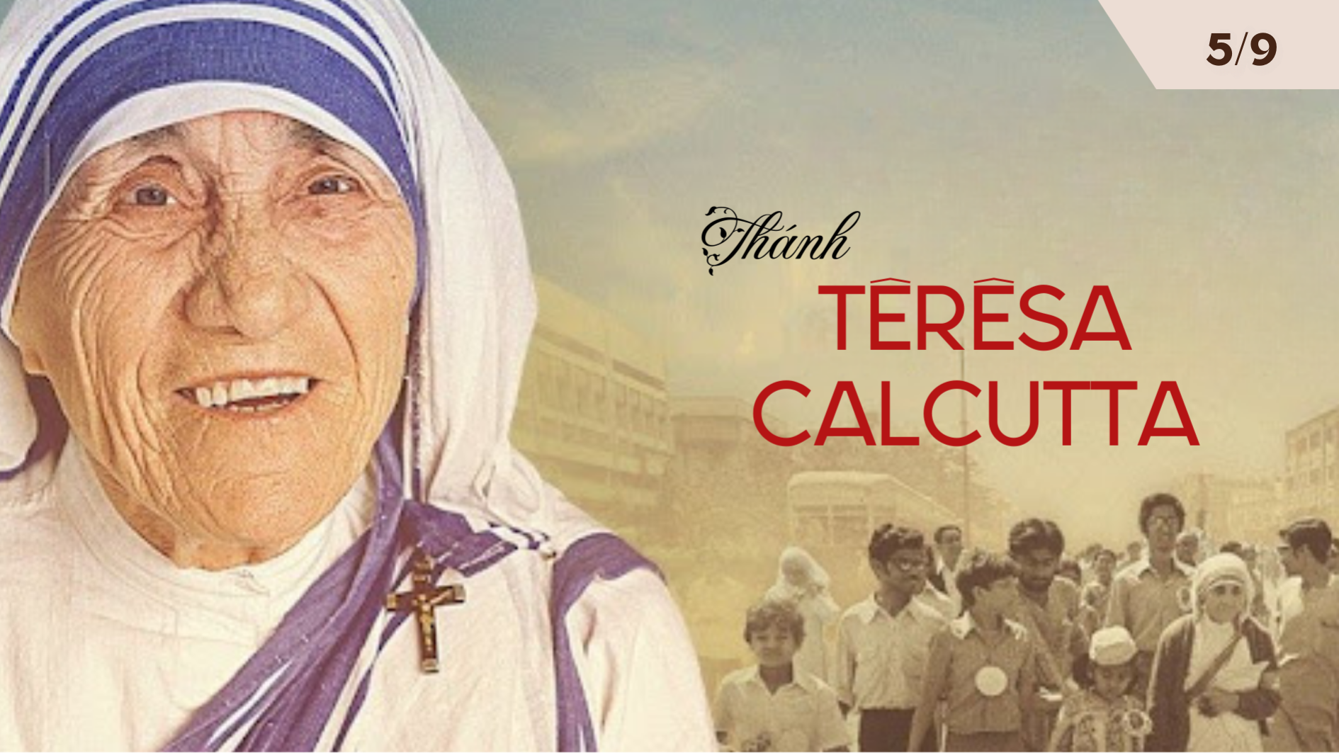 Ngày 05/9 - Thánh Têrêsa Calcutta